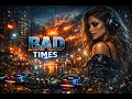 Bad Times Deep House