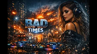 Bad Times Deep House