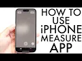 How To Use The Measure App On iPhone 2025