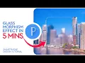 Easiest way to create GLASSMORPISM Effect on your SMARTPHONE in just about 5 minutes Pixellab