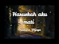 Download Lagu Maulana Wijaya ~  Haruskah aku mati ( Lirik lagu )