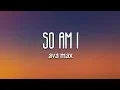 Download Lagu Ava Max - So Am I (Lyrics)