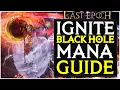 Last Epoch Black Hole Ignite Mana Guide Sorcerer Full Build Guide Showcase