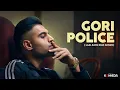 Gori Police (Official Video) - PARMISH VERMA | Laddi chahal | Kanneda | Stream Now On JioHotstar