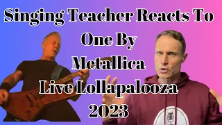 Singing Teacher Reacts To One By Metallica Live Lollapalooza 2023