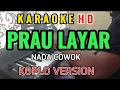 Download Lagu PRAU LAYAR - KARAOKE.HD - NADA COWOK - KOPLO VERSION