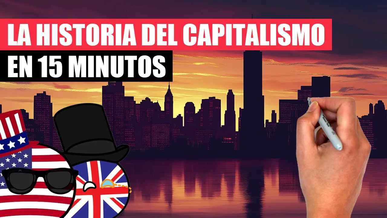¿Qué es el CAPITALISMO? | La HISTORIA del CAPITALISMO en 15 minutos