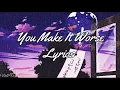 Download Lagu Ouse- You Make It Worse (Lyrics) (Prod.NiNETY8)