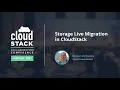 Storage Live Migration in CloudStack - CloudStack Collaboration Conference 2021