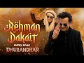 Lagu Dhurandhar Rehman Dakait Theme Song | Powerful Villain Entry | 2025