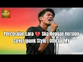 Download Lagu Perceraian Lara 🎶 Ska Reggae Version | Cover Ipank Style (Official Music Video) MP3