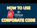 How To Use Hilton Corporate Codes To Book More Cheaply GET HOTEL S HUGE SECRET With Travel Hack