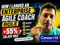 How I Landed an Enterprise Agile Coach Role 55 Salary Hike Step-by-Step Story