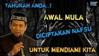 Download TAHUKAN ANDA AWAL MULANYA NAFSU DIMASUKKAN KE TUBUH MANUSIA,~Ust zulkifli m ali lc.,ma MP3