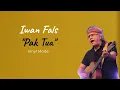 Download Lagu Iwan Fals - Pak Tua (Lirik) | Vinyl Mode