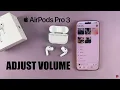 Airpods Pro 3 How To Adjust Volume