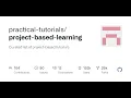 GitHub - practical--based-learning Curated list of project-based tutorials