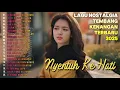 Download Lagu LAGU NOSTALGIA TEMBANG KENANGAN 2025 SEDIH GALAU😭 PATAH HATI 💔-Terlambat Kau Sadari