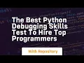 The best python debugging skills test to hire top programmers
