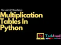 Multiplication Tables In Python - MTT