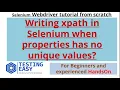 How to write xpath in Selenium when properties has no unique values or attribute values are dynamic