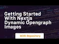 Getting started with nextjs dynamic opengraph images