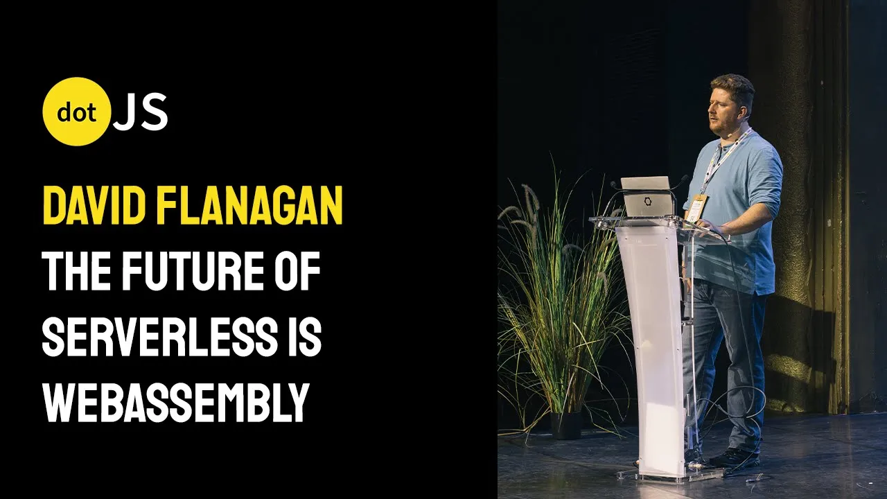 Outline Video dotJS 2024 - David Flanagan - The Future of Serverless is WebAssembly