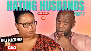 Hating Husbands pt1 Reddit Stories