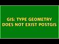 GIS Type geometry does not exist PostGIS