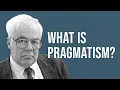 What is Pragmatism
