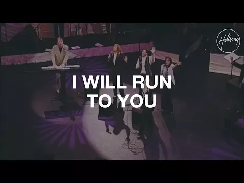 Download MP3 I Will Run To You - Hillsong Worship