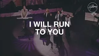 i will run to you hillsong worship