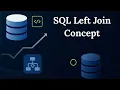 SQL Left Join Explained with Examples Beginner to Pro in 10 Minutes