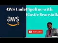 Streamline CICD with AWS CodePipeline and Elastic Beanstalk Complete Guide