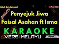 Download Lagu Penyejuk jiwa karaoke - Faisal ft Isma [ KARAOKE MELAYU ]