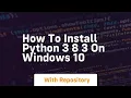 How to install python 3 8 3 on windows 10