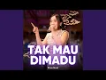 Tak Mau Dimadu