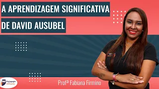 A Aprendizagem Significativa de David Ausubel | Pedagogia para Concurso