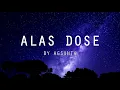ALAS DOSE Lyrics by Agsunta
