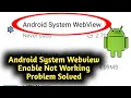Android System Webview Enable Not Working Problem Solved