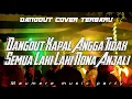 Download Lagu JOGET DANGDUT KAPAL ANGGA TIDAK SEMUA LAKI LAKI NONA ANJALI TERBARU 2022