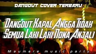 Download JOGET DANGDUT KAPAL ANGGA TIDAK SEMUA LAKI LAKI NONA ANJALI TERBARU 2022 MP3