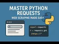 Master Python Requests Web Scraping Made Easy
