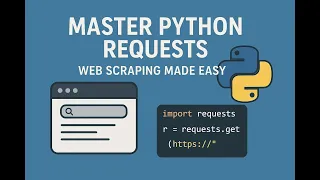 Master Python Requests Web Scraping Made Easy