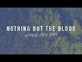 Download Lagu Nothing but the Blood | Reawaken Hymns | Official Lyric Video