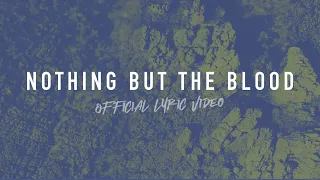 nothing but the blood reawaken hymns official lyric video