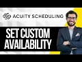 How to Set Custom Availability Hours in Acuity Scheduling