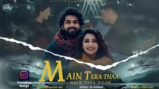 main tera tha main tera hoon trending song hr vaibhaw manojj negi new hindi song