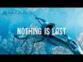 Download Lagu Avatar: The Way of Water | Nothing Is Lost (You Give Me Strength) Official Lyric Video