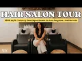 Luxury Boutique Hair Salon Tour in Los Angeles California Inside a High-End Salon Experience